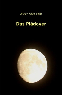 Enlarge image Cover: Das Plädoyer - epubli