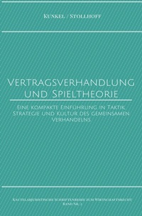 Abbildung von: Kautelarjuristische Schriftenreihe zum Wirtschaftsrecht / Vertragsverhandlung und Spieltheorie - epubli