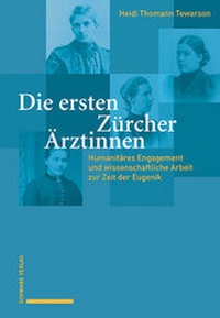 Abbildung von: Die ersten Zürcher Ärztinnen - Schwabe Verlagsgruppe AG Schwabe Verlag