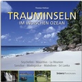 Cover: Trauminseln im Indischen Ozean - Seychellen  Mauritius  La R&egrave;union  Sansibar  Madagaskar  Malediven  Sri Lanka - St&uuml;rtz