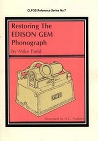 Enlarge image Cover: Restoring the Edison Gem Phonograph - City of London Phonograph & Gramophone Society