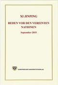 Cover: Xi Jinping - Reden vor den Vereinten Nationen - September 2015 - Europ&auml;ischer Universit&auml;tsverlag