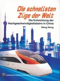 Abbildung von: Die schnellsten Züge der Welt - Europäischer Universitätsverlag