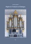 Cover: Orgeln im Umland von G&ouml;ttingen - Pape Verlag Berlin