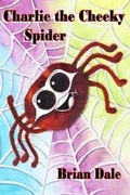 Cover: Charlie the Cheeky Spider - Possumwood Publishing