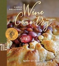Cover: Simply Delicious Wine Country Recipes - M27 Editions LLC