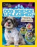 Cover: Dog Science Unleashed - National Geographic Kids