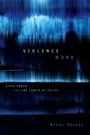 Cover: Violence Work - Duke University Press