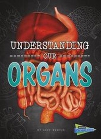 Enlarge image Cover: Understanding Our Organs - Raintree