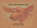 Cover: The Lucky Orphan Calf - Rosedog Books