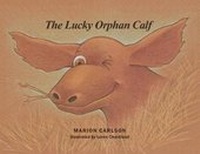 Enlarge image Cover: The Lucky Orphan Calf - Rosedog Books