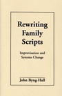 Cover: Rewriting Family Scripts - Guilford Publications