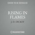 Cover: Rising in Flames Lib/E - Blackstone Publishing