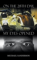 Cover: On the 28th Day, My Eyes Opened - iUniverse