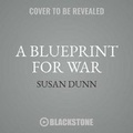 Cover: A Blueprint for War - Blackstone Publishing