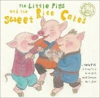 Enlarge image Cover: The Little Pigs and the Sweet Rice Cakes - BetterLink Press Incorporated