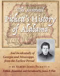 Cover: The Annotated Pickett's History of Alabama - NewSouth Books