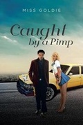 Cover: Caught by a Pimp - Page Publishing Inc.