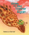 Cover: Giraffe and Bird Together Again - Pajama Press
