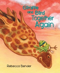 Enlarge image Cover: Giraffe and Bird Together Again - Pajama Press