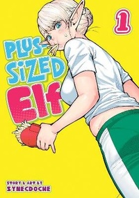 Enlarge image Cover: Plus-Sized Elf Vol. 1 - Seven Seas Entertainment, LLC