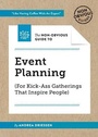 Cover: The Non-Obvious Guide to Event Planning (For Kick-Ass Gatherings that Inspire People) - Ideapress Publishing