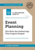 Cover: The Non-Obvious Guide to Event Planning (For Kick-Ass Gatherings that Inspire People) - Ideapress Publishing