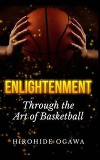 Abbildung von: Enlightenment Through the Art of Basketball - The Oleander Press
