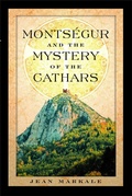 Cover: Montsegur and the Mystery of the Cathars - Inner Traditions Bear and Company