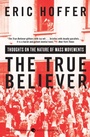 Cover: The True Believer: Thoughts on the Nature of Mass Movements - HarperCollins