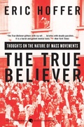 Cover: The True Believer: Thoughts on the Nature of Mass Movements - HarperCollins