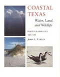 Cover: Coastal Texas Water, Land and ... (the Louise Libndsey Merrick Texas Environ) - Texas A & M University Press