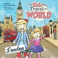 Cover: The Kids Who Travel the World - Canadian Expat Mom