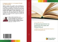 Abbildung von: O Sensacionalismo na Imprensa Privada em Mocambique - Novas Edicoes Academicas