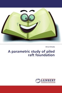 Enlarge image Cover: A parametric study of piled raft foundation - LAP Lambert Academic Publishing