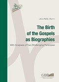 Cover: The Birth of the Gospels as Biographies - Pontificio Istituto Biblico