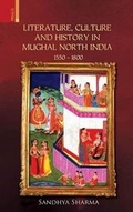 Cover: Literature, Culture and History in Mughal North India 1550 - 1800 - Primus Books