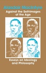 Cover: Against the Self-Images of the Age - University of Notre Dame Press