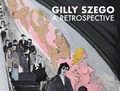 Cover: Gilly Szego: A Retrospective - CJS Roscow Publishing