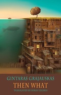 Cover: Then What - Bloodaxe Books Ltd