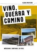 Cover: vino, guerra y camino - Mach- und Tagewerk