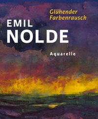 Abbildung von: Emil Nolde. Glühender Farbenrausch - Wienand