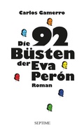 Cover: Die 92 B&uuml;sten der Eva Per&oacute;n - Septime Verlag