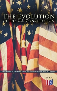 Enlarge image Cover: The Evolution of the U.S. Constitution - Madison & Adams Press