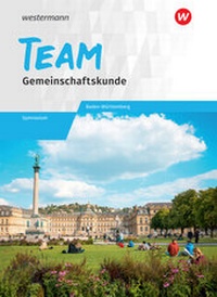 Abbildung von: TEAM - Arbeitsbuch für Gemeinschaftskunde an Gymnasien in Baden-Württemberg - Schöningh Verlag in Westermann Bildungsmedien