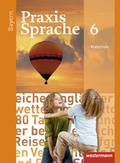 Cover: Praxis Sprache - Ausgabe 2016 f&uuml;r Bayern - Westermann Schulbuchverlag