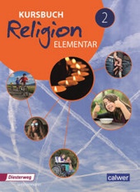 Abbildung von: Kursbuch Religion Elementar - Ausgabe 2016 - Verlag Moritz Diesterweg in Westermann Bildungsmedien
