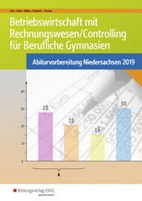 Abbildung von: Abiturvorbereitung Berufliche Gymnasien in Niedersachsen / Betriebswirtschaft mit Rechnungswesen/Controlling für Berufliche Gymnasien - Westermann Berufliche Bildung