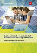 Cover: Betriebswirtschaft / Gesamtwirtschaft und Kaufm&auml;nnische Steuerung und Kontrolle - Westermann Berufliche Bildung
