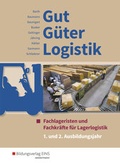 Cover: Gut - G&uuml;ter - Logistik / Gut - G&uuml;ter - Logistik: Fachlageristen und Fachkr&auml;fte f&uuml;r Lagerlogistik - Westermann Berufliche Bildung
